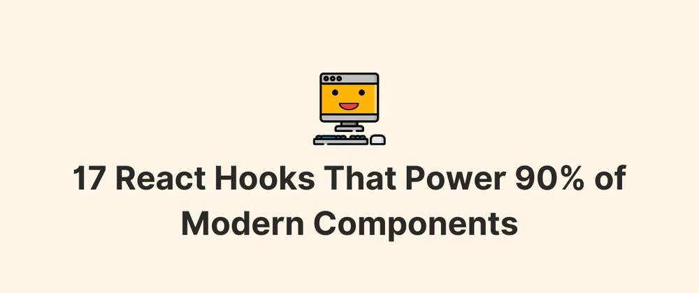 17 Essential React Hooks for Modern Component Development