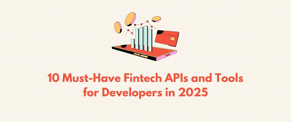 2025년 개발자 필수 Fintech API 및 도구 10개