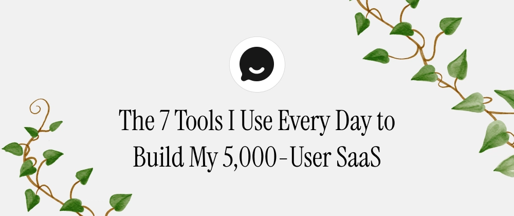 7 Essential Tools for 5,000-User SaaS Development