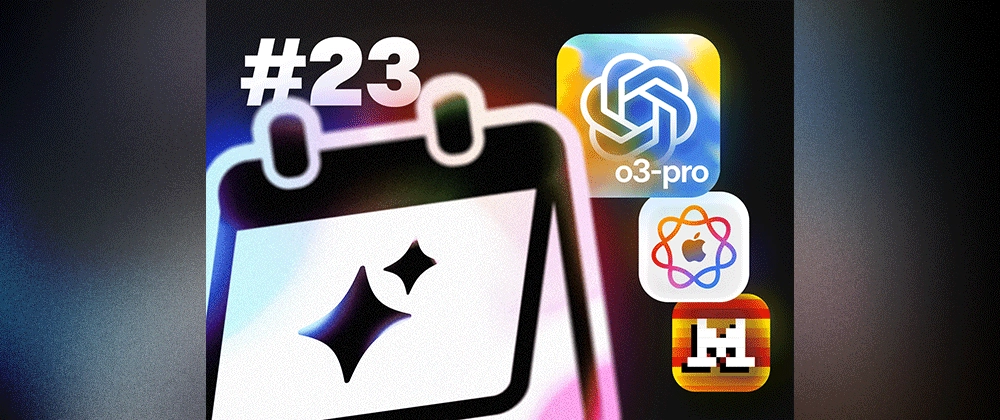 OpenAI o3, Apple WWDC 2025, Mistral Magistral: AI &amp; Tech Upd