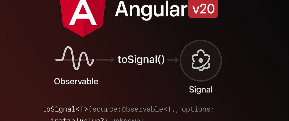 Angular 20 toSignal() 및 신호 기반 API 심층 분석