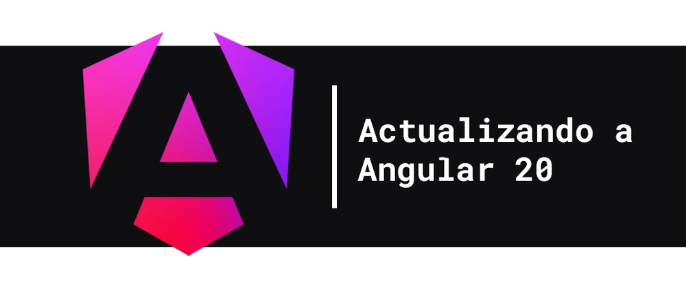 Angular 20 Update Guide: Key Changes and Best Practices
