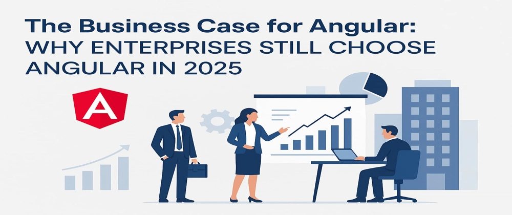 Angular 2025 기업용 웹 전략: 기업 선택 이유