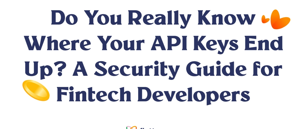 API Key Security for Fintech Developers: Practical Guide