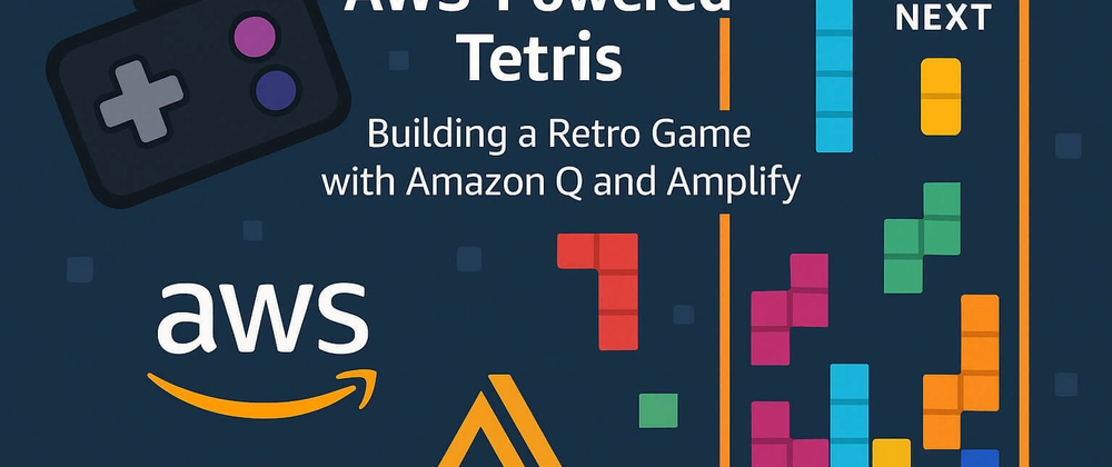 AWS Retro Tetris Game Development with Amazon Q and Amplify
