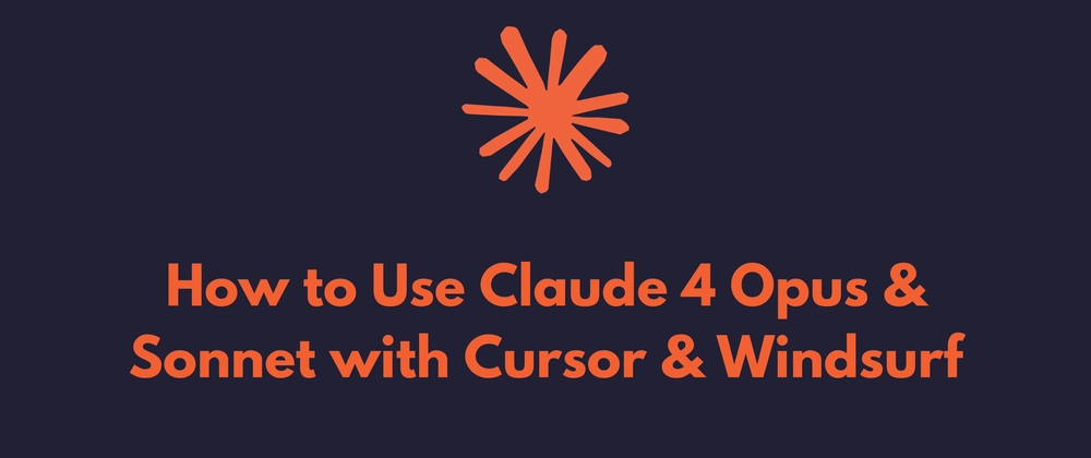Claude 4 Opus &amp; Sonnet 활용: Cursor &amp; Windsurf 개발 워크플로우 가이드