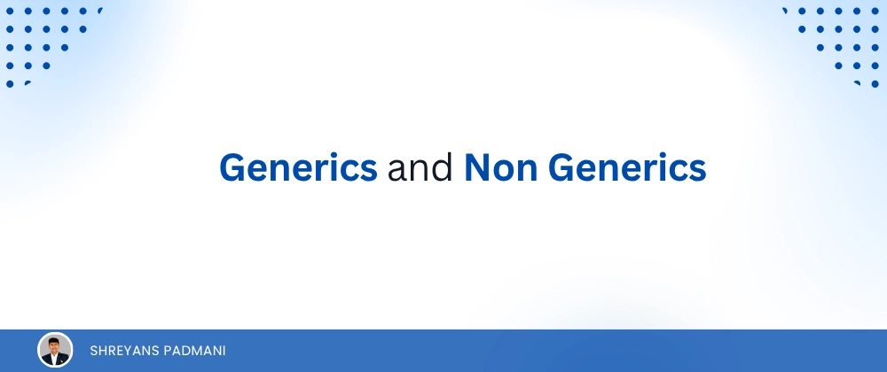 C# Generics vs Non-Generics: Performance &amp; Type Safety