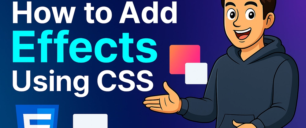 How to Add CSS Effects: Complete Guide for Developers