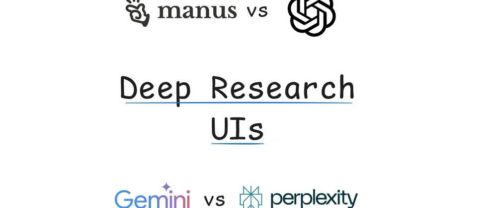 Deep Research UIs: Perplexity vs. Manus vs. ChatGPT vs. Gemi