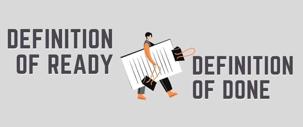 Definition of Ready vs. Definition of Done: Key Differences 