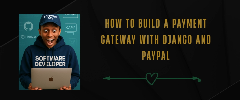 Build a Payment Gateway with Django and PayPal Guide