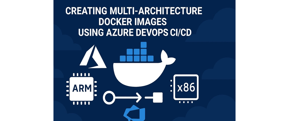 Docker Multi-Architecture Image Build with Azure DevOps CI/C