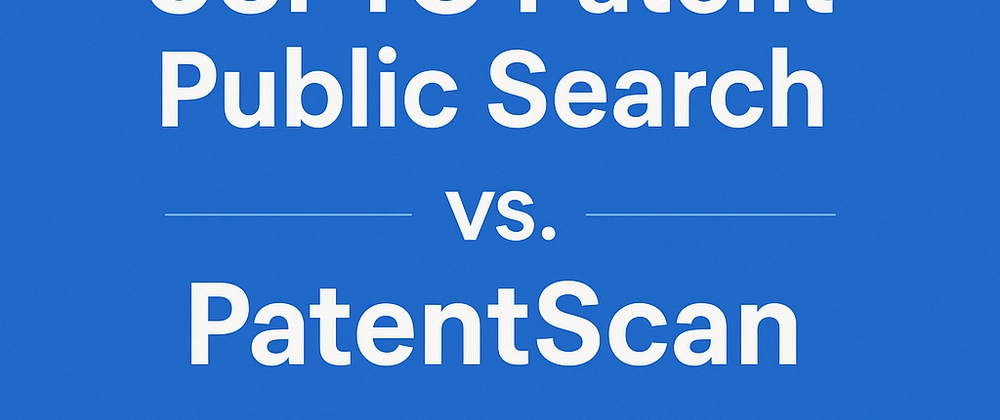 Compare USPTO vs. PatentScan: AI Tools for Patent Search