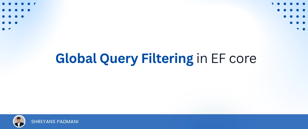 EF Core 글로벌 쿼리 필터링으로 데이터 무결성 관리
