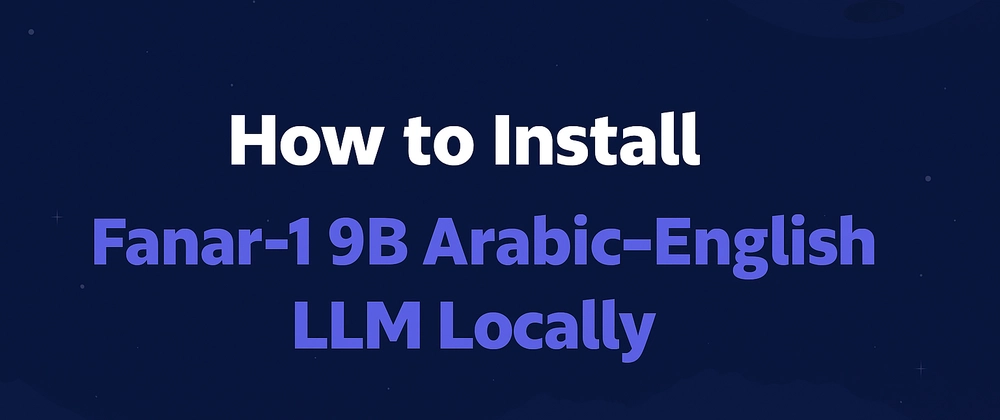Install Fanar-1 9B Arabic-English LLM Locally: Step-by-Step 