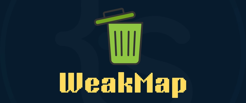 JavaScript WeakMap: Memory Leak Prevention &amp; Data Privacy Gu