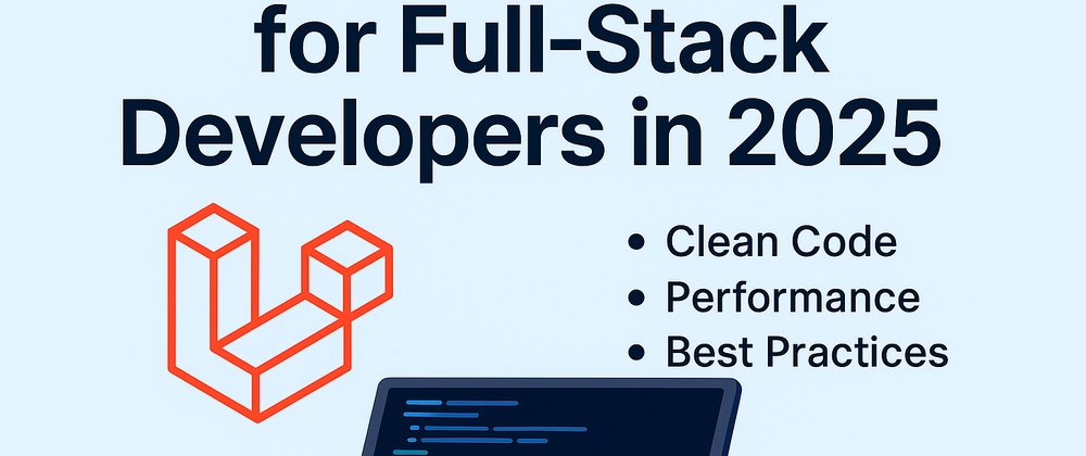 Top 10 Laravel 12 Tips for Full-Stack Developers in 2025