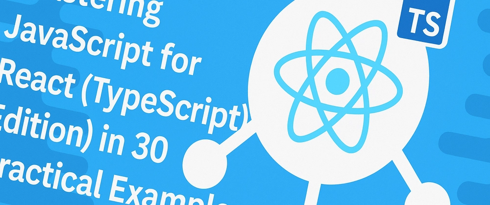 Master JavaScript for React with TypeScript: 30 Examples