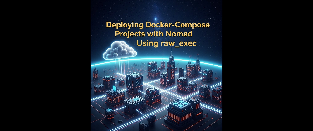 Nomad로 Docker-Compose 배포: raw_exec 드라이버 사용 가이드