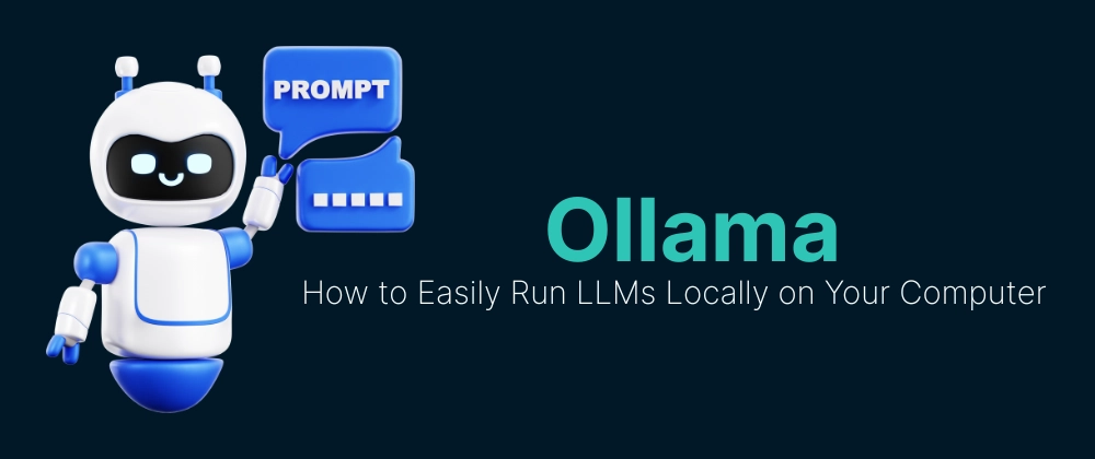 Run LLMs Locally with Ollama: A Simple Guide