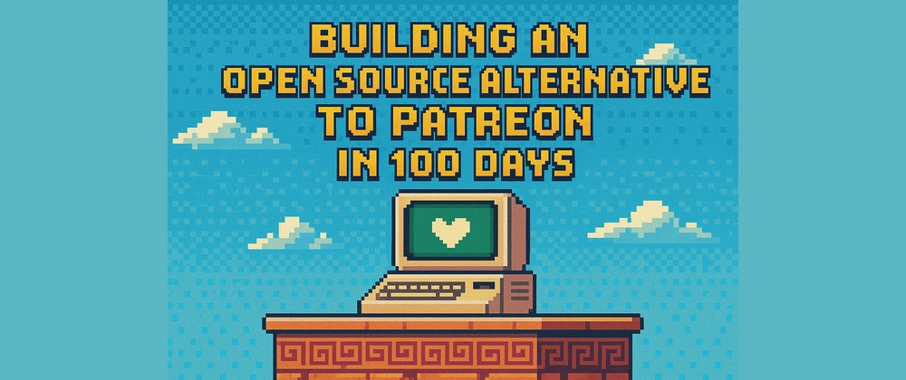 Open-Source Patreon Alternative 100-Day Project with Credit-