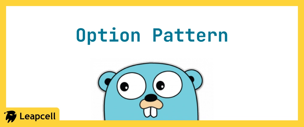 Option Pattern in Go: 고급 파라미터 처리 전략