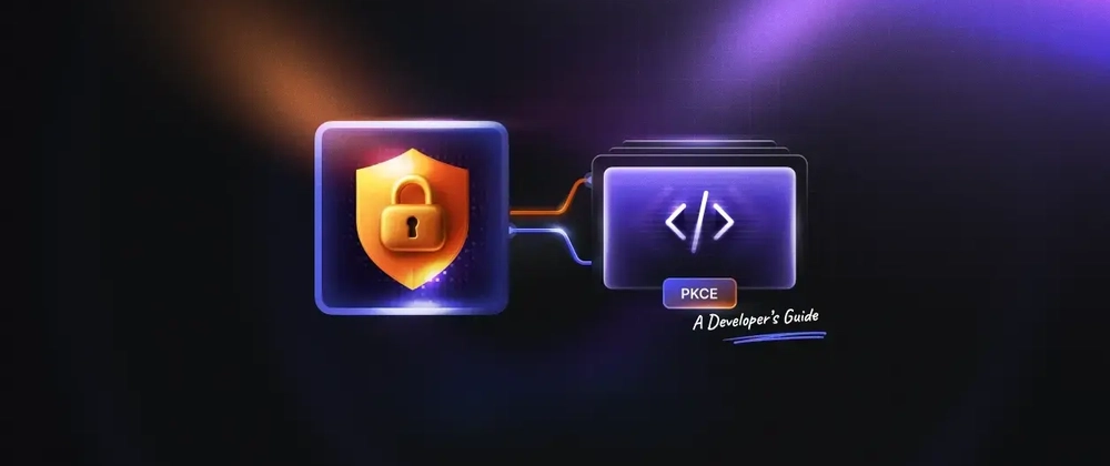 PKCE Guide for Developers: Secure OAuth 2.0 with Code Verifi