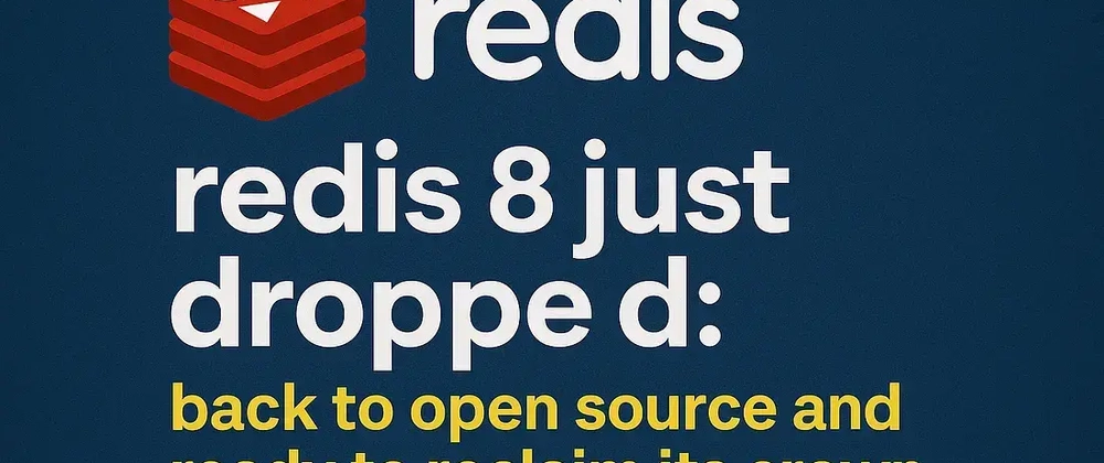 Redis 8 Open Source Return: Performance &amp; Security Upgrades