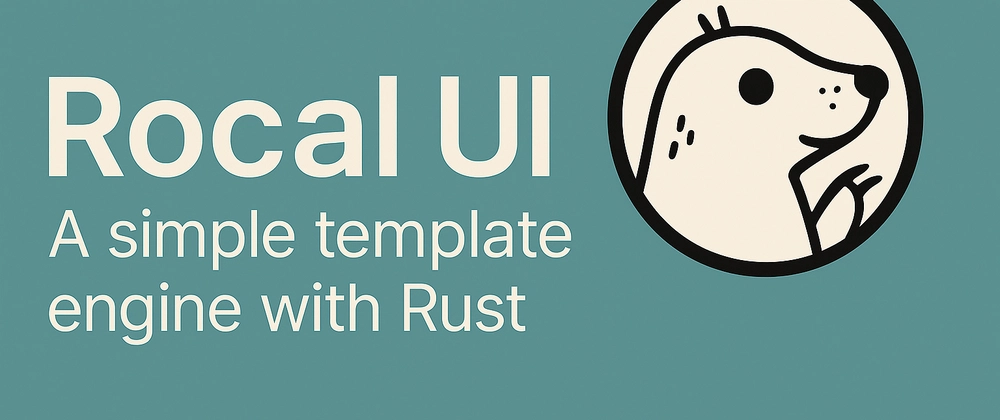 Rocal UI: Rust-Based Template Engine for Web Development