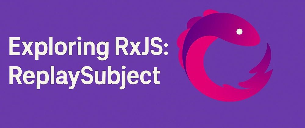 RxJS ReplaySubject로 Angular에서 과거 값 재생 방법