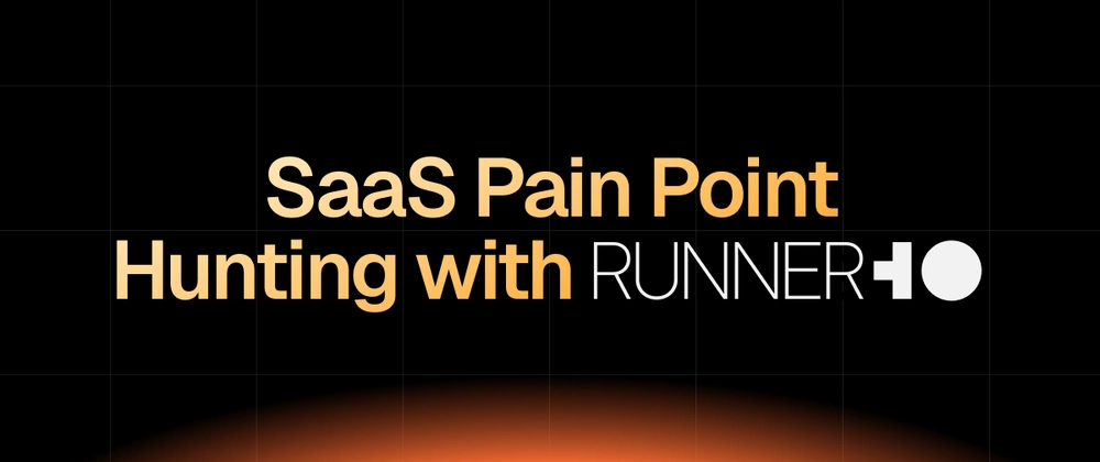 Runner H로 SaaS 통증 포인트 분석 및 제품 아이디어 생성 전략