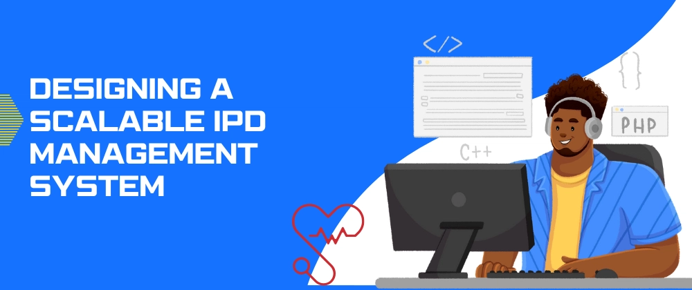 Scalable IPD System Design: Healthcare IT Implementation Les