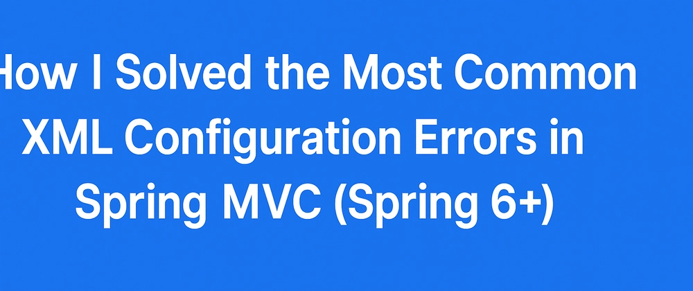 Fixing XML Configuration Errors in Spring MVC: A Comprehensi