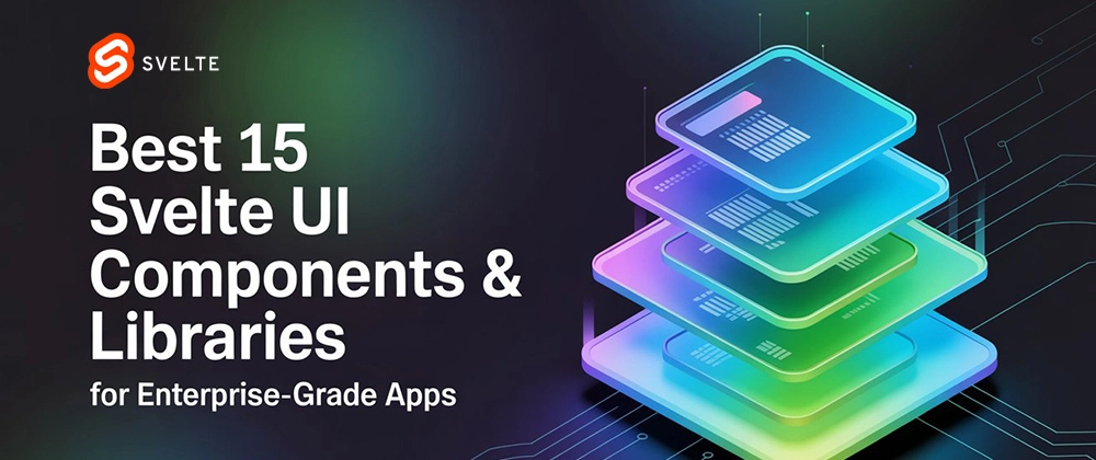 Top Svelte UI Components for Enterprise App Development