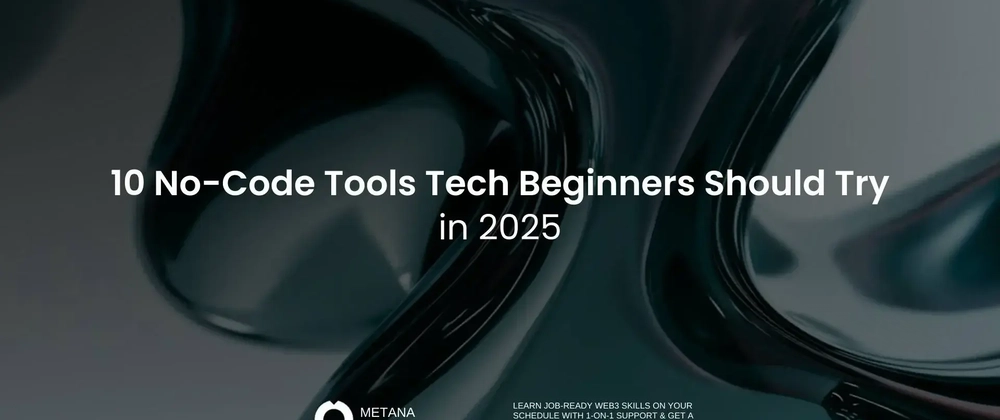 Top 10 No-Code Tools for Beginners in 2025