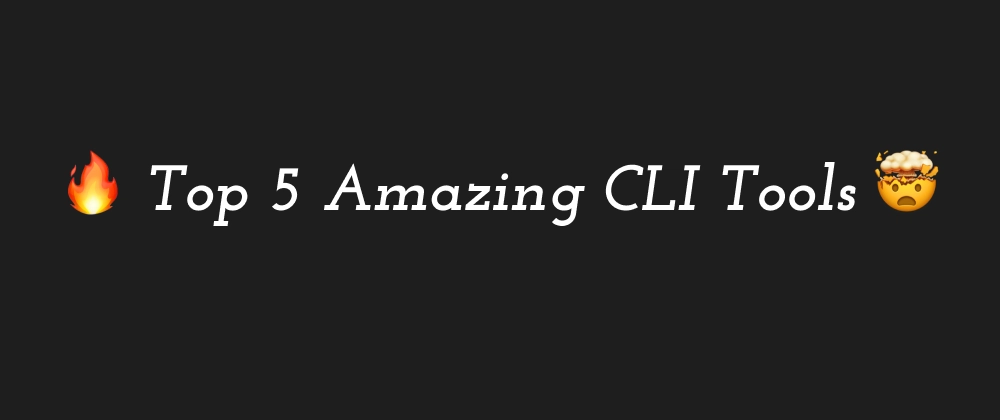 5 Must-Know CLI Tools for Developers &amp; DevOps