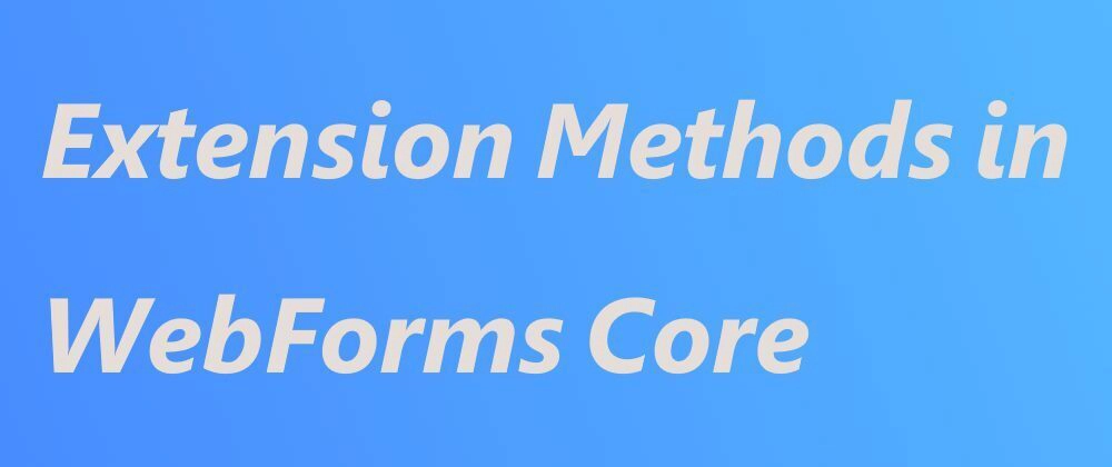 WebForms Core 메서드 확장 및 UI 로직 개선